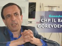 GÜMÜŞHANE’DE CHP İL BAŞKANI GÖREVDEN ALINDI