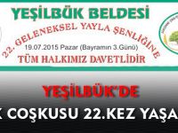 YEŞİLBÜK'TE ŞENLİK COŞKUSU 22.KEZ YAŞANACAK