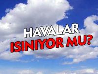HAVALAR ISINIYOR MU?