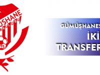 GÜMÜŞHANESPOR'DAN İKİ TRANSFER DAHA