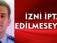 İZNİ İPTAL EDİLMESEYDİ