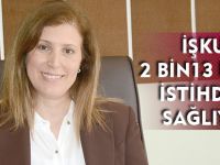 İŞKUR 2 BİN 13 KİŞİYE İSTİHDAM SAĞLIYOR