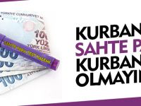 SAHTE PARA KURBANI OLMAYIN