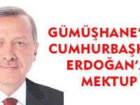 GÜMÜŞHANE'DEN CUMHURBAŞKANI ERDOĞAN’A MEKTUP
