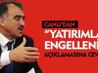 YATIRIMLAR ENGELLENİYOR AÇIKLAMASINA CEVAP