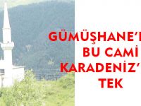 GÜMÜŞHANE'DE Kİ BU CAMİ KARADENİZ'DE TEK