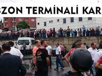 TRABZON TERMİNALİ KARIŞTI