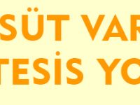 SÜT VAR TESİS YOK