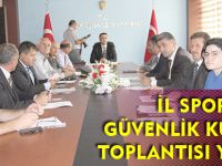 İL SPOR GÜVENLİK KURULU TOPLANTISI YAPILDI