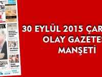 30 EYLÜL ÇARŞAMBA  OLAY GAZETESİ MANŞETİ