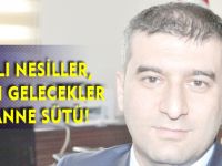 SAĞLIKLI NESİLLER, SAĞLIKLI GELECEKLER İÇİN ANNE SÜTÜ!