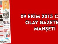 09 EKİM 2015 CUMA OLAY GAZETESİ MANŞETİ