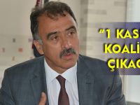 1 KASIM’DA  KOALİSYON ÇIKACAK”