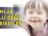 ‘ONLAR ENGELLİ DEĞİL ÖZEL BİREYLER’