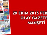 29 EKİM 2015 PERŞEMBE  OLAY GAZETESİ MANŞETİ