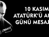 10 KASIM ATATÜRK’Ü ANMA  GÜNÜ MESAJLARI