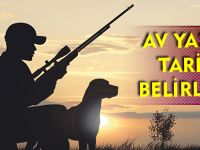 AV YASAĞI TARİHİ BELİRLENDİ