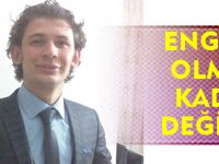ENGELLİ OLMAK KADER DEĞİLDİR