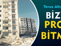 “BİZDE PROJE BİTMEZ”