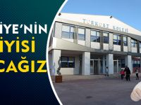 TÜRKİYE’NİN EN İYİSİ OLACAĞIZ