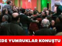 KONGREDE YUMRUKLAR KONUŞTU