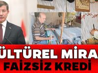KÜLTÜREL MİRASA FAİZSİZ KREDİ