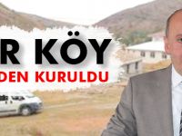 BİR KÖY YENİDEN KURULDU