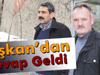 Başkan’dan Cevap Geldi
