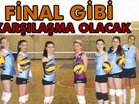 FİNAL GİBİ KARŞILAŞMA OLACAK