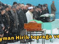 Süleyman Hirik toprağa verildi