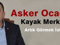 Asker Ocağını da Kayak Merkezini de Artık Görmek İstiyoruz