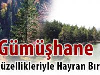 Gümüşhane, Eşsiz Güzellikleriyle Hayran Bırakıyor