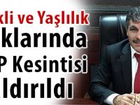 Emekli ve Yaşlılık Aylıklarında ki SGDP Kesintisi Kaldırıldı