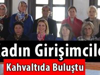 Kadın Girişimciler Kahvaltıda Buluştu