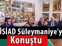 GÜSİAD Süleymaniye'yi konuştu