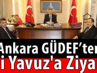 Ankara GÜDEF’ten  Vali Yavuz'a Ziyaret