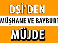 DSİ’DEN GÜMÜŞHANE VE BAYBURT’A MÜJDE