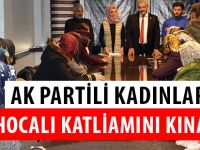 AK PARTİLİ KADINLAR HOCALI KATLİAMINI KINADI