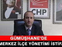 GÜMÜŞHANE’DE CHP MERKEZ İLÇE YÖNETİMİ İSTİFA ETTİ