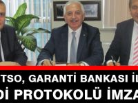 GTSO, GARANTİ BANKASI İLE KREDİ PROTOKOLÜ İMZALADI