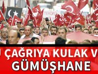 BU ÇAĞRIYA KULAK VER GÜMÜŞHANE