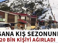 ZİGANA KIŞ SEZONUNDA 20 BİN KİŞİYİ AĞIRLADI