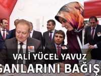 VALİ YÜCEL YAVUZ ORGANLARINI BAĞIŞLADI