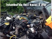 İstanbul’da feci kaza: 2 ölü