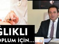 SAĞLIKLI BİR TOPLUM İÇİN…