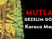MUTLAKA GEZELİM GÖRELİM - Karaca Mağarası