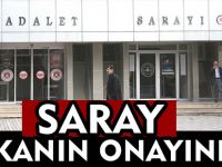 SARAY, BAKANIN ONAYINDA