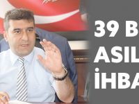 39 BİN ASILSIZ İHBAR