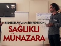 BÖLGESEL UYUM VE İŞBİRLİĞİ İÇİN SAĞLIKLI MÜNAZARA