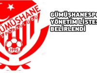 GÜMŞHANESPOR'DA YENİ YÖNETİM LİSTESİ BELİRLENDİ